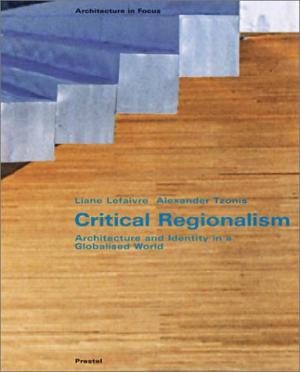 Critical Regionalism: Architecture and Identity in a Globalized World