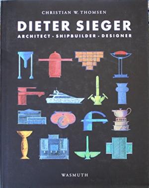 Dieter Sieger:  Architect - Shipbuilder - Designer