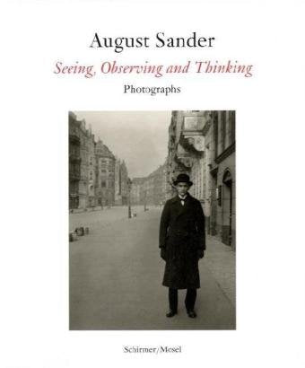 August Sander: Seeing, Observing, Thinking - One Hundred Masterprints