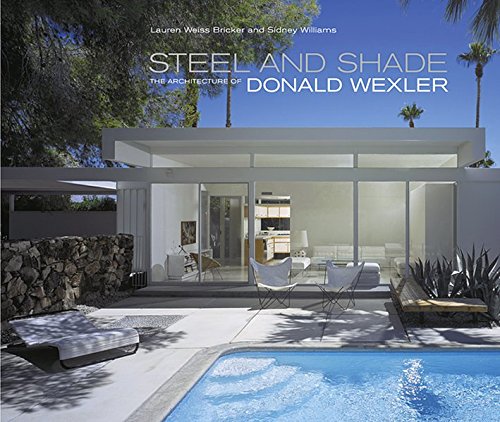 Steel and Shade: The Architecture of Donald Wexler