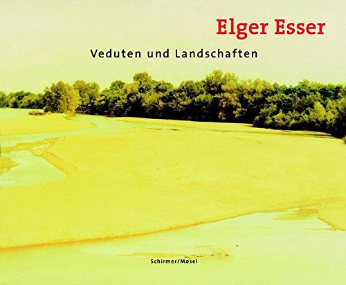 Elger Esser : Vedutas and Landscapes
