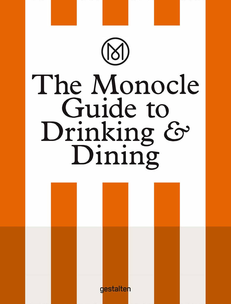 The Monocle Guide to Drinking and Dining