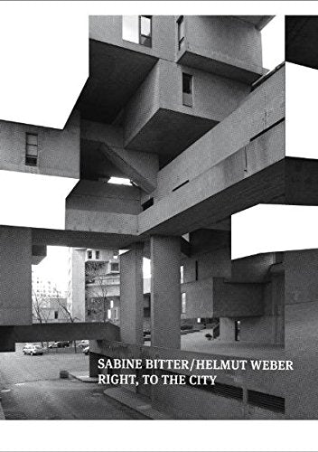 Sabine Bitter / Helmut Weber: Right, to the City