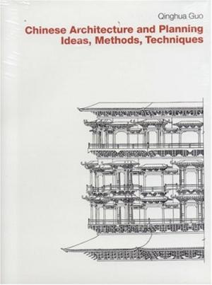 Chinese Architecture and Planning: Ideas, Methods, Techniques.