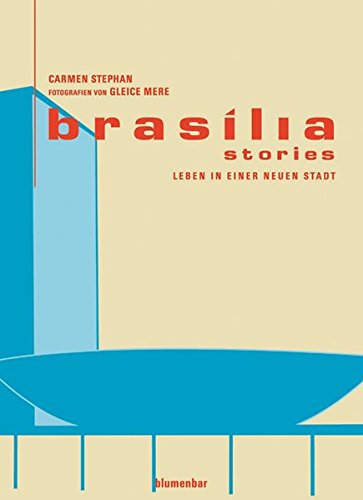 Brasilia Stories: Leben in Einer Neuen Stadt