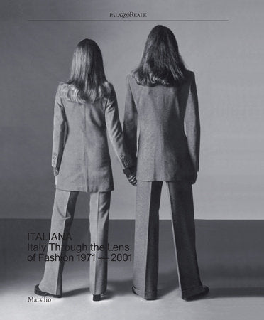Italiana: Italy Through the Lens of Fashion 1971-2001