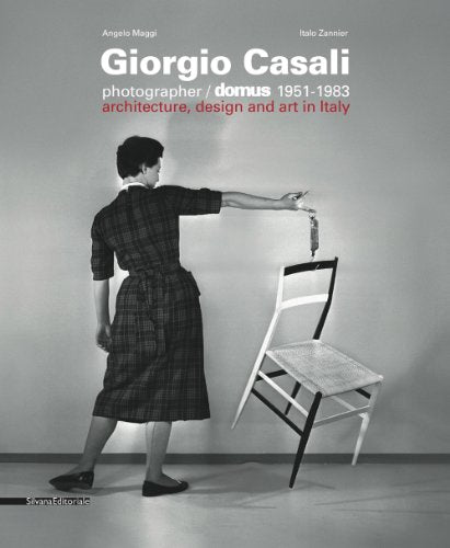 Giorgio Casali: Photographer, Domus 1951-1983: Architecture, Design and Art in Italy