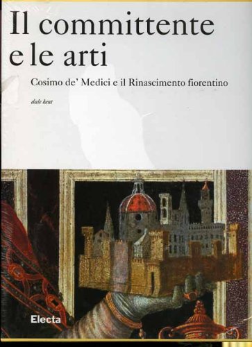 Il Committente e le Arti: Cosimo de'Medici e il Rinascimento Fiorentino