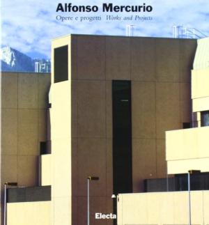 Alfonso Mercurio: Opere e Progetti -- Works and Projects