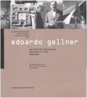 Edoardo Gellner: Architetture Organiche per Enrico Mattei, 1954-1961