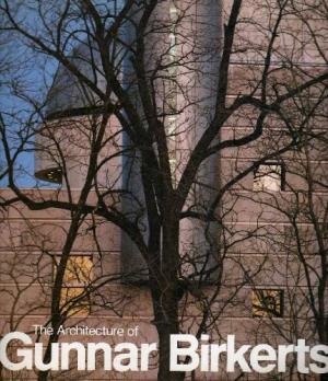 The Architecture of Gunnar Birkerts
