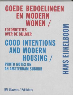 Hans Eijkelboom: Good Intentions and Modern Housing, Photo Notes on an Amsterdam Suburb