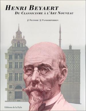 Henri Beyaert: Du Classicisme a L'Art Nouveau