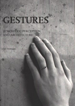 Gestures. Atmospheric Perception And Architecture