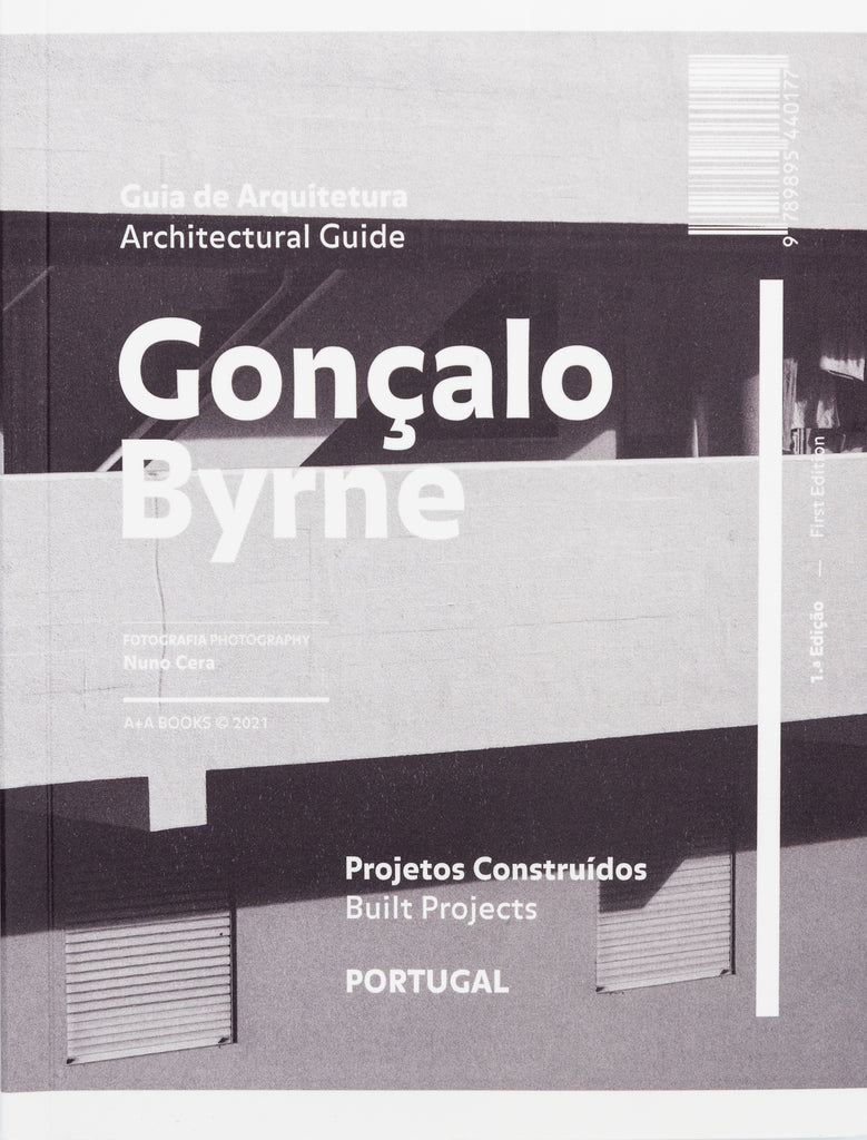 Guia de Arquitetura Gonçalo Byrne Projetos Construídos Portugal/Architectural Guide Gonçalo Byrne Built Projects