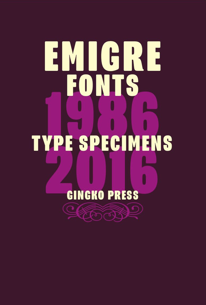 Emigre Fonts: Type Specimens 1986 - 2016