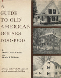 A Guide to Old American Houses 1700-1900