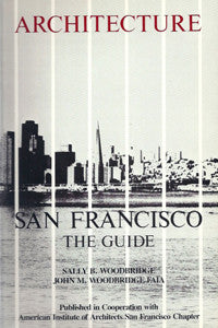 A Guide to the Architecture of the San Francisco Bay Region.
