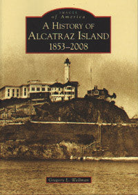 A History of Alcatraz Island: 1853-2008.