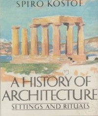 A History of Architecture: Settings and Rituals.