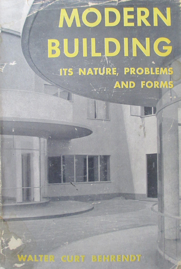 Modern Building: Its Nature, Problems, and Forms