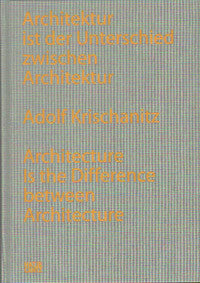 Adolf Krischanitz: Architecture Is the Difference Between Architecture