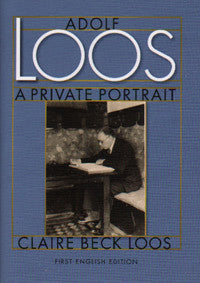 Adolf Loos: A Private Portrait