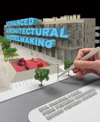Advanced Architectural Modelmaking
