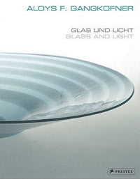 Aloys F. Gangkofner: Glass and Light