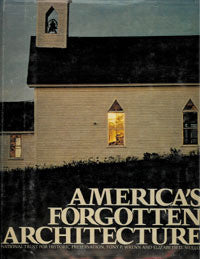America's Forgotten Architecture