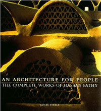 An Architecture for People: The Complete works of Hassan Fathy
