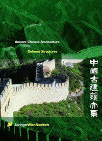 Ancient Chinese Architecture: Defense Structures