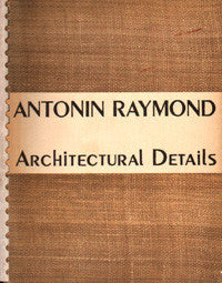 Antonin Raymond: Architectural Details