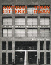 Antonio Citterio, Terry Dwan: Ten Years of Architecture and Design