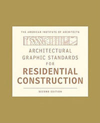 Architectural Graphic Standards for Residential Construction, 2nd Edition