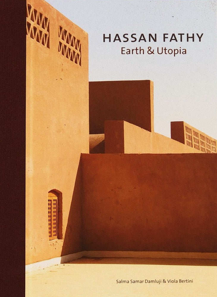 Hassan Fathy: Earth & Utopia