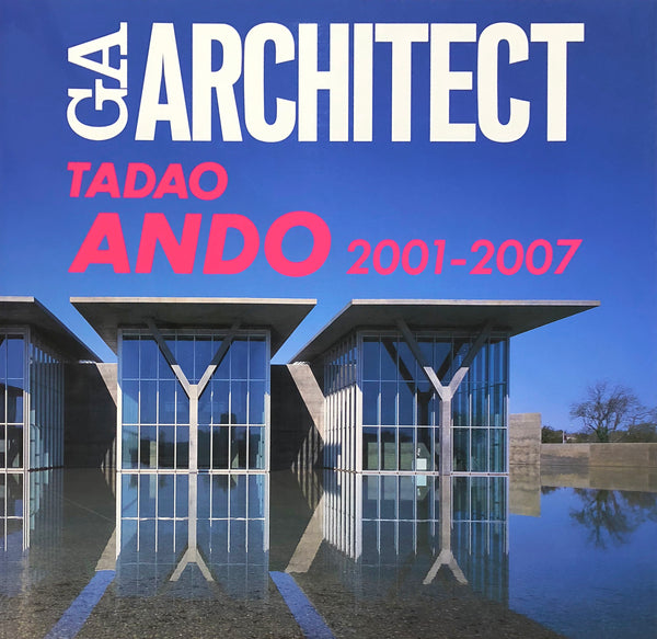GA Architect: Tadao Ando Vol 4 2001-2007