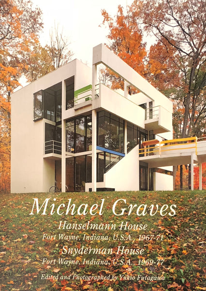 GA: Residential Masterpieces 14: Michael Graves Hanselmann House Fort Wayne Indiana U.S.A. 1967-71, Snyderman House Fort Wayne Indiana U.S.A. 1969-77