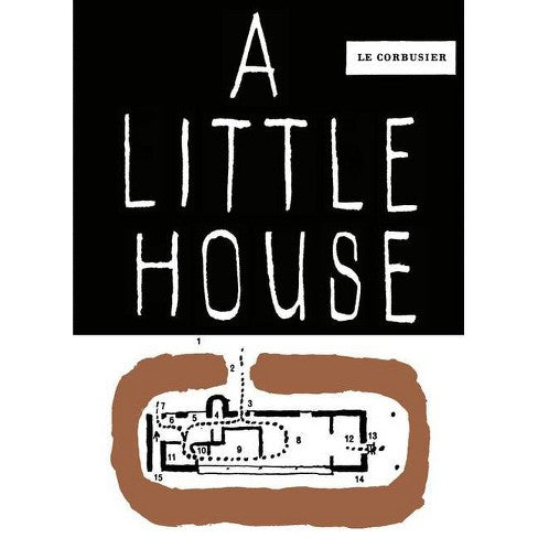 Le Corbusier: A Little House