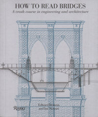 How to Read Bridges: A Crash Course in Engineering and Architecture