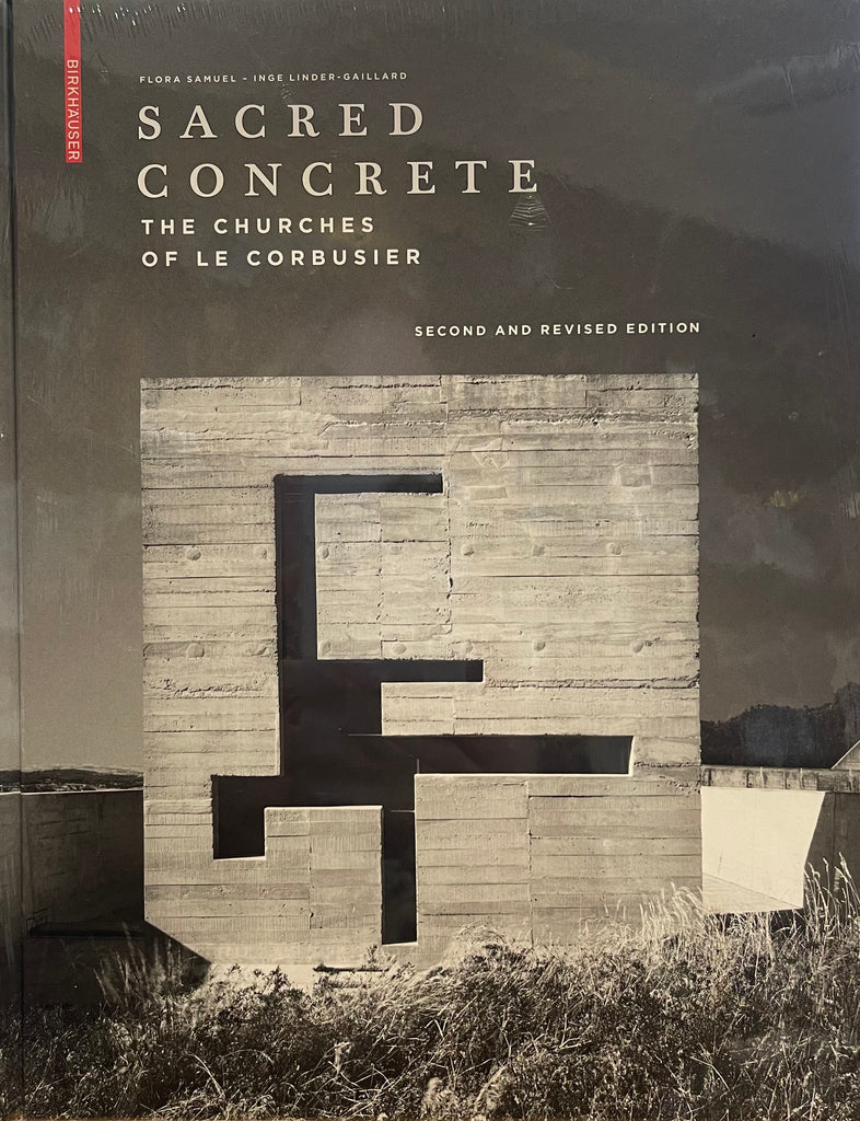 Sacred Concrete: The Churches of Le Corbusier