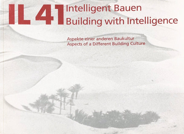 IL 41 Building with Intelligence.. Aspects fo a Diffferent Building Culture