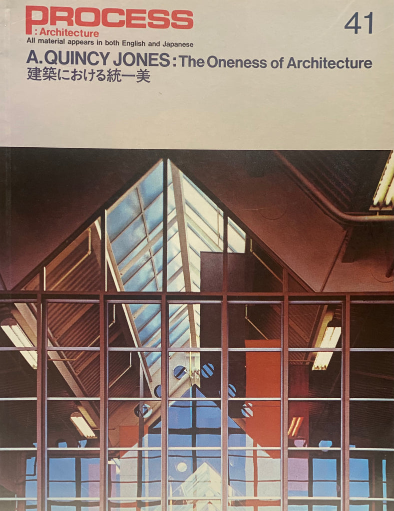 Process Architecture No. 41: A. Quincy Jones - The Oneness of Architecture