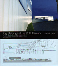 Key Buildings of the 20th Century: Plans, Sections, Elevations, Second Edition