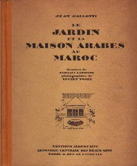 Le Jardin et la Maison Arabes au Maroc Vol. 2
