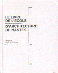 Le Livre de l'Ecole Nationale Superieure d'Architecture de Nantes