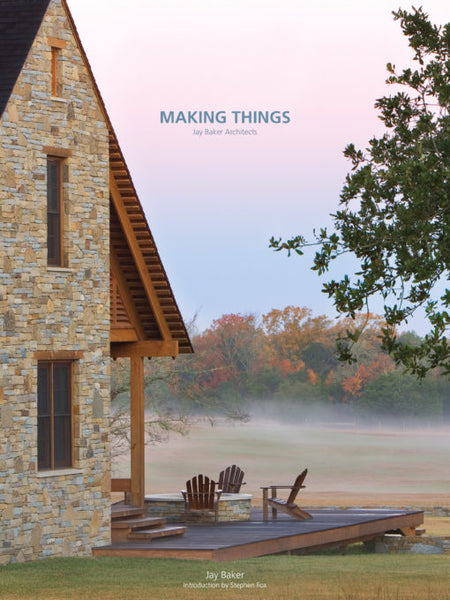Making Things: Jay Baker Architects