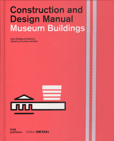 Museum Buildings: Construction and Design Manual Detail Special