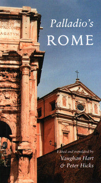 Palladio's Rome: A Translation of Andrea Palladio's Two Guidebooks to Rome