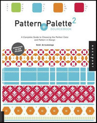 Pattern and Palette Sourcebook 2: A Complete Guide to Choosing the Perfect Color and Pattern in Design